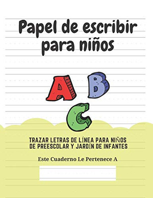 Papel de escribir para niños: 100 Páginas de Práctica de Escritura Para Niños de 3 a 6 Años (Spanish Edition) - 9781661553241