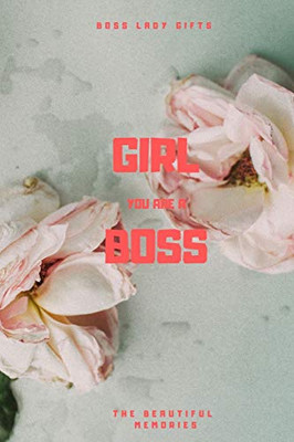 Girl You Are A Boss: Boss Lady Gifts - 9781659058413