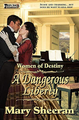 A Dangerous Liberty: Women of Destiny