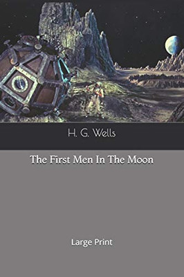 The First Men In The Moon: Large Print