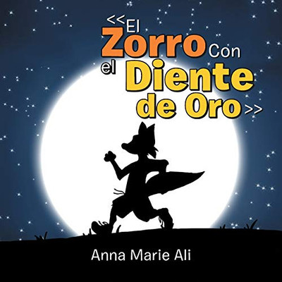 <<El Zorro Con El Diente De Oro>> (Spanish Edition) - 9781664125070
