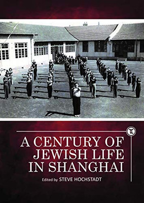 A Century of Jewish Life in Shanghai (Touro University Press)