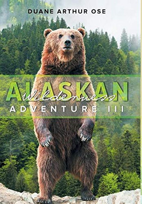 Alaskan Wilderness Adventure: Book 3