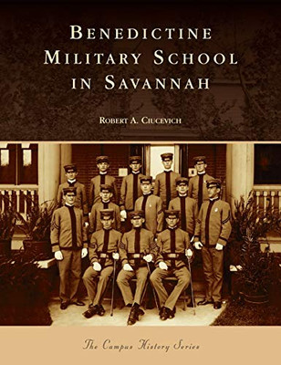 Benedictine Military School in Savannah (Campus History)