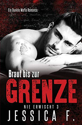 Braut bis zur Grenze: Mafia Liebesroman (Nie Erwischt)