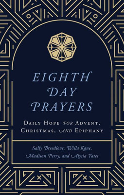 Eighth Day Prayers (Volume 1): Daily Hope for Advent, Christmas, and Epiphany