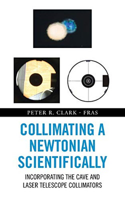 Collimating a Newtonian Scientifically: Incorporating the Cave and Laser Telescope Collimators
