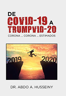 De Covid-19 a Trumpvid-20: Corona . . . Corona . . . Estimados (Spanish Edition)