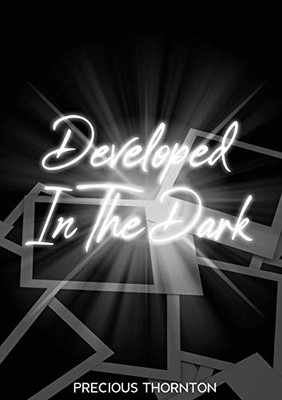 Developed in the Dark