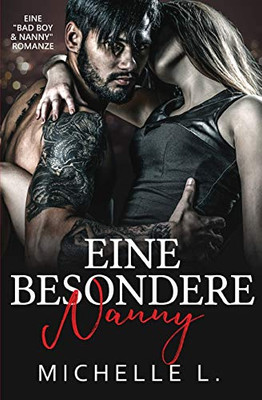 Eine Besondere Nanny: Eine Bad Boy & Nanny Romanze (German Edition)