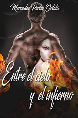 Entre el cielo y el infierno (Spanish Edition)