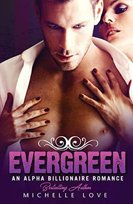Evergreen: An Alpha Billionaire Romance