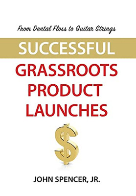 From Dental Floss To Guitar Strings: Successful Grassroots Product Launches