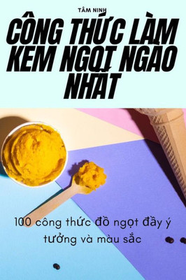 CÃ´ng ThỨc LÃ m Kem NgỌt NgÃ o NhẤt