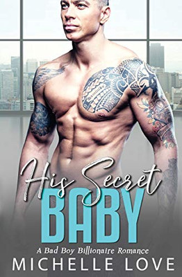 His Secret baby: A Bad Boy Billionaire Romance. (Sons of Sin)