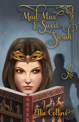 Mad Max & Sweet Sarah (Greek Mythology Fantasy)