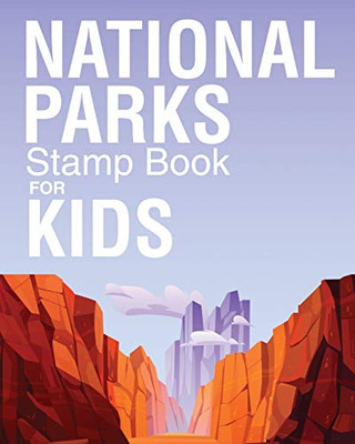 National Parks Stamp Book For Kids: Outdoor Adventure Travel Journal - Passport Stamps Log - Activity Book