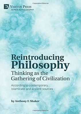 Reintroducing Philosophy: Thinking as the Gathering of Civilization