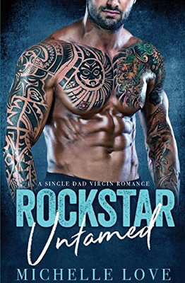 Rockstar Untamed: A Single Dad Virgin Romance