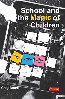 School and the Magic of Children (Corwin Ltd)