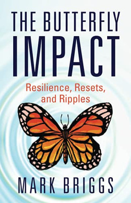 The Butterfly Impact: Resilience, Resets, and Ripples