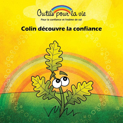 Colin dÃ©couvre la confiance: L'enracinement/DÃ©velopper la confiance et la force