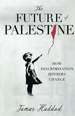 The Future of Palestine: How Discrimination Hinders Change