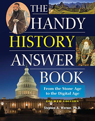 The Handy History Answer Book: From the Stone Age to the Digital Age (The Handy Answer Book Series)