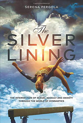 The Silver Lining: The Intersection of Sexual Assault and Anxiety Through the World of Gymnastics