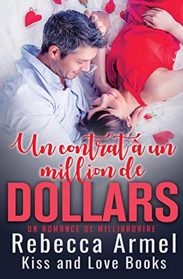 Un Contrat D'un Milliard De Dollars: Une Romance de Milliardaire (French Edition)