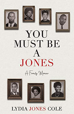 You Must Be A Jones: A Family Memoir