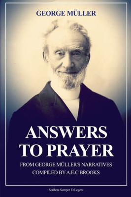 Answers to Prayer: from George Müller's Narratives (New Large Print edition followed by a short biography) Large Print