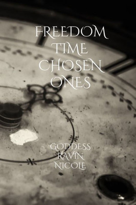 Freedom Time Chosen Ones