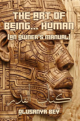 The Art of BEing HUman: An Owner's Manual