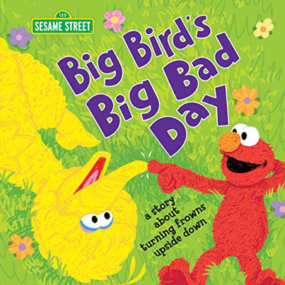 Big Bird's Big Bad Day: A Story about Turning Frowns Upside Down (Sesame Street Scribbles)