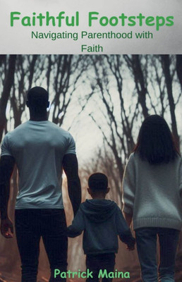 Faithful Footsteps: Navigating Parenthood with Faith