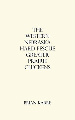 The Western Nebraska Hard Fescue Greater Prairie Chickens