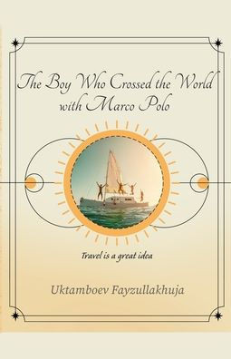 The Boy Who Crossed the World with Marco Polo