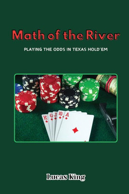 Math of the River: Playing the Odds in Texas Hold'em