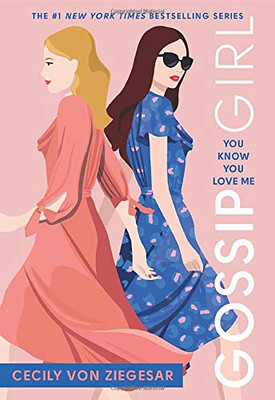 Gossip Girl #2: You Know You Love Me: A Gossip Girl Novel