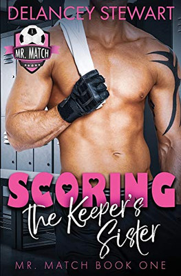 Scoring the Keeper's Sister (Mr. Match)