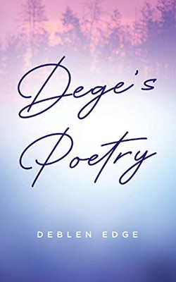 Dege's Poetry