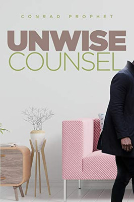 Unwise Counsel