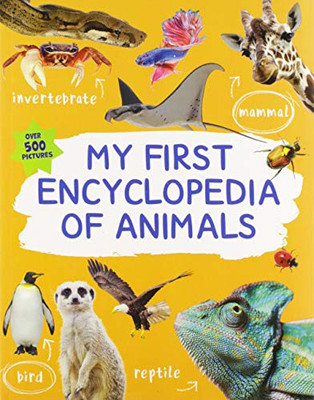 My First Encyclopedia of Animals (Kingfisher First Reference)