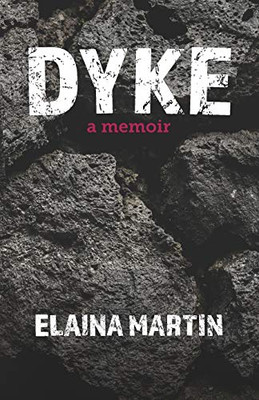 Dyke : A Memoir