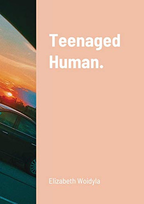 Teenaged Human.