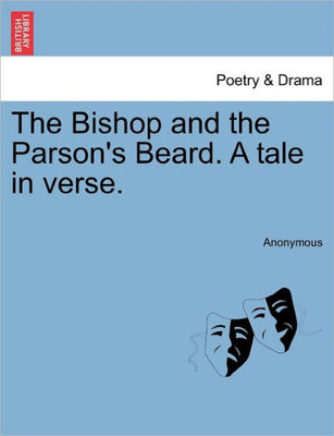 The Bishop and the Parson's Beard. a Tale in Verse.