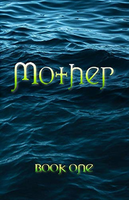 Mother: Book One