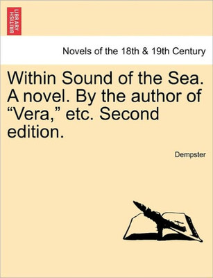 Within Sound of the Sea. a Novel. by the Author of Vera, Etc. Second Edition.