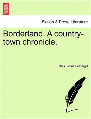 Borderland. A country-town chronicle.